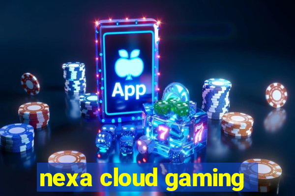 nexa cloud gaming